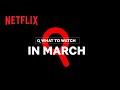 New on Netflix | March 2022