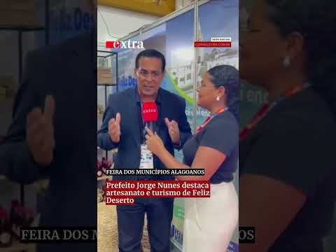 Prefeito Jorge Nunes destaca artesanato e turismo de Feliz Deserto