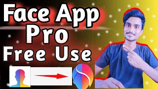 Face App Pro Version Free🔥| Free Premium kaise le | How to change face boy to girl