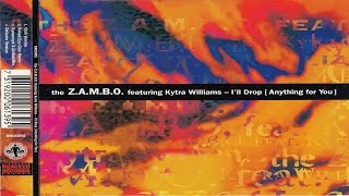 The Z.A.M.B.O. feat. Kytra Williams - I'll Drop  [Anything For You]