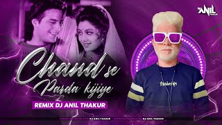 Chand Se Parda Kijiye  Remix  Dj Anil Thakur  Aao 