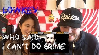 Lowkey - Who Said I Can't Do Grime | REACTION to UK RAP GRM Daily