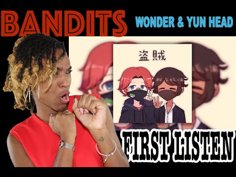FIRST TIME HEARING wonder & Yun Head - Bandits [Remix] (Official Lyric Video) | REACTION