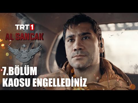 "Büyük bir kaosu engellediniz" - Al Sancak 7. Bölüm