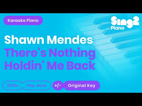There's Nothing Holdin' Me Back [Piano Karaoke Instrumental] Shawn Mendes