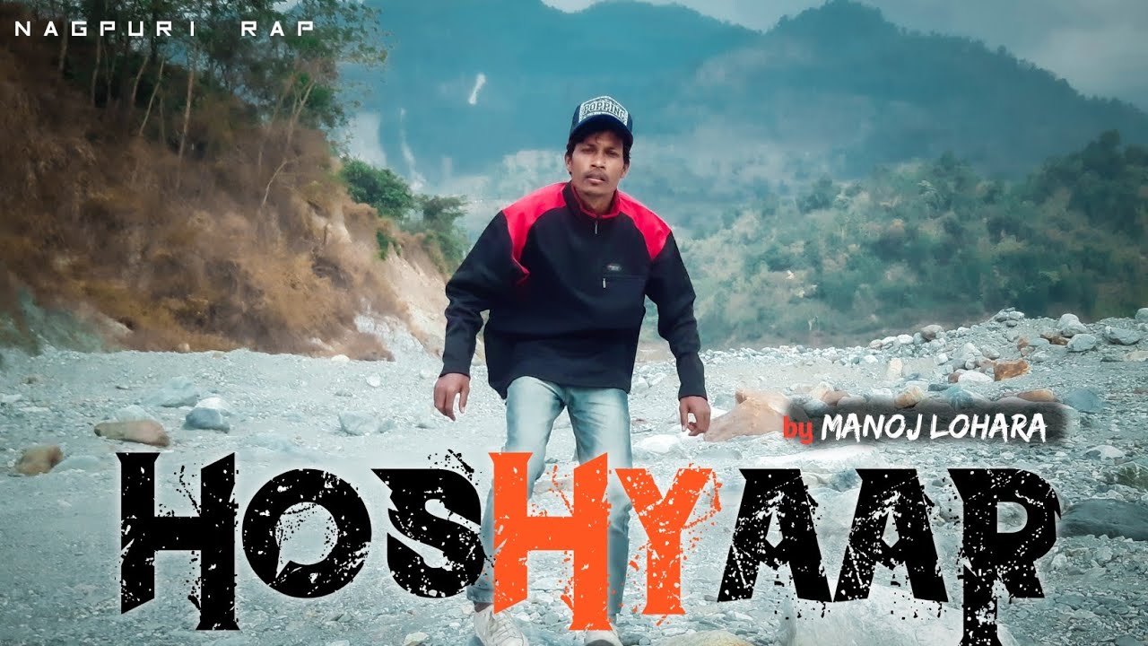 Hoshyaar | New Nagpuri rap song | Manoj M Lohara