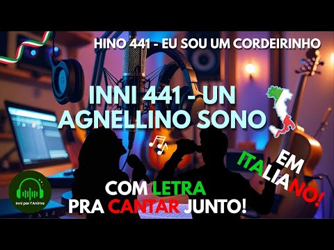 Inni 441 - Un Agnellino Sono - Lodi e Pace per la Tua anima - Hino 441 (Em Italiano) Legendado