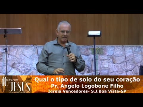 Qual o tipo de solo é o seu coração-Mensagem-Pr Angelo Logobone