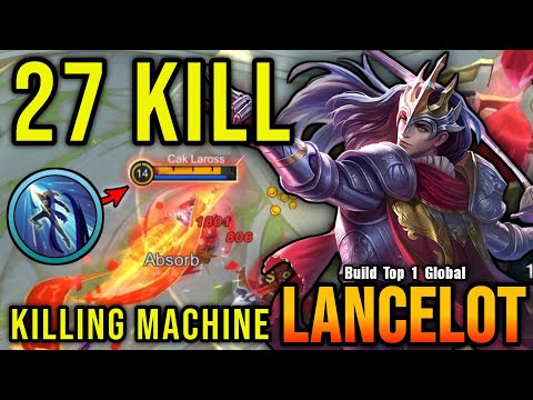 27 Kills!! Killing Machine Lancelot Deadly Phantom Execution!! - Build Top 1 Global Lancelot ~ MLBB