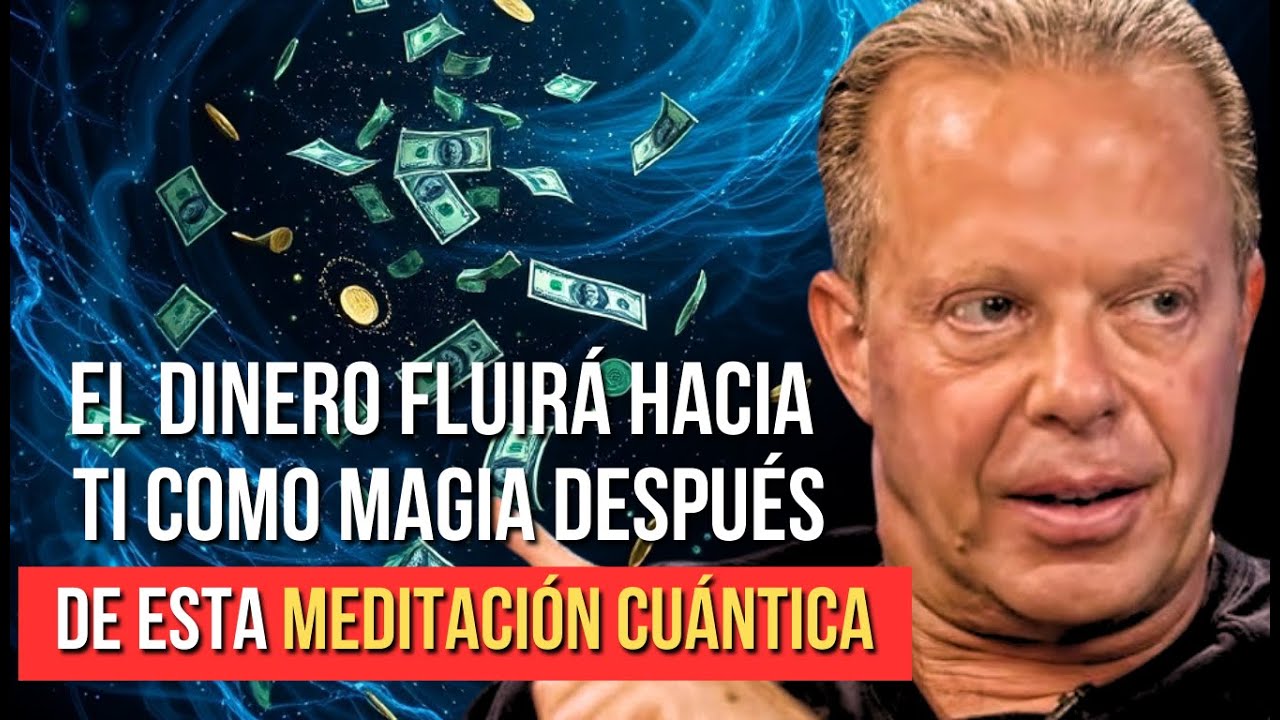 TRANSFORMA tu REALIDAD FINANCIERA en 30 Días con Esta Meditación CUÁNTICA |  Joe Dispenza
