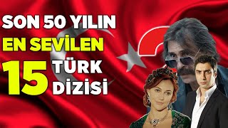 TÜRKLERİN EN SEVDİĞİ 15 DİZİ