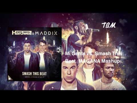 Mi Gente vs. Smash This Beat (MAGANA Mashup)