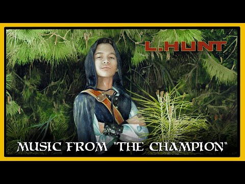 L.HUNT - Music From "The Champion" - The Complete Album [An L.HUNT.AI Project]