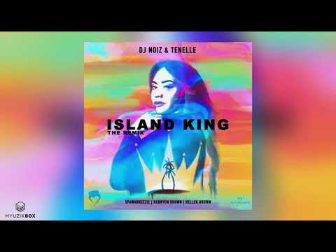Island King (Remix) | DJ Noiz Ft. Tenelle x Spawnbreezie x Kennyon Brown x Rellek Brown | 2020