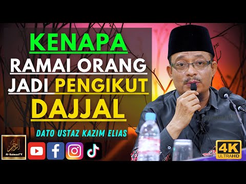 Dato Ustaz Kazim Elias - KENAPA RAMAI ORANG JADI PENGIKUT DAJJAL