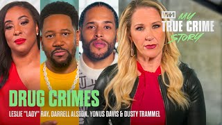 Leslie Lady Ray, Darrell Alston, Yonus Davis & Dusty Trammel's Drug Stories! | My True Crime Story