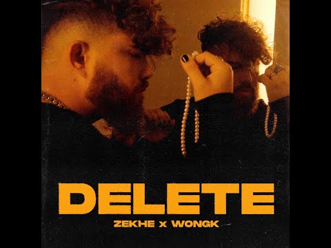 Wongk, Zekhe - Delete [Official Video]