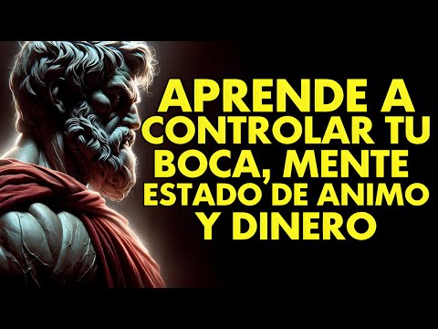 APRENDE a CONTROLAR tu BOCA, MENTE, ESTADO de ÁNIMO y DINERO l ESTOICISMO