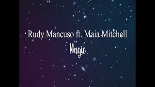 rudy mancuso ft. maia mitchell // magic (lyrics)