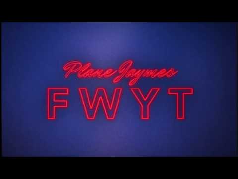 Plane Jaymes - FWYT