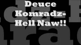 deuce komradz- hell naw