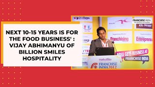 Next 10-15 years is for the Food Business: Vijay Abhimanyu of Billion Smiles Hospitality  image