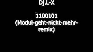 Dj. L-X feat. Das Modul - 1100101 (2011 Remix)