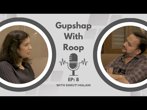 EP 8 - Gupshap with Roop X Shruti Malani