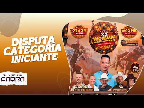 DISPUTA CATEGORIA INICIANTE| VAQUEJADA NACIONAL DE LONTRA/ MG - 2026
