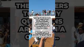 The answers to all my questions aren’t on a cruise … but let me double check
