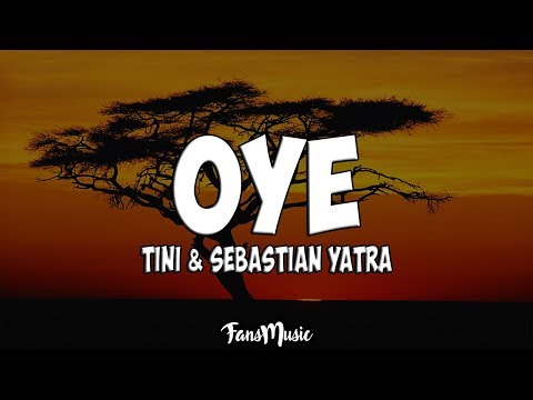 TINI, Sebastián Yatra - Oye (Letra/Lyrics)