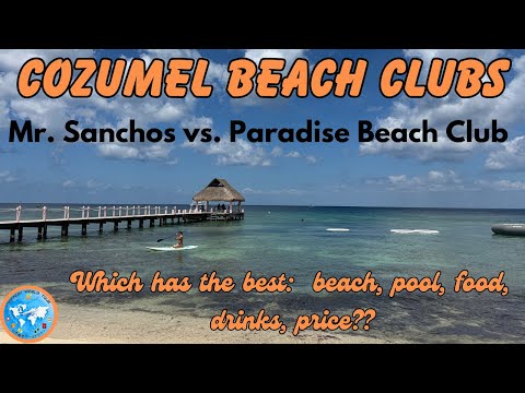 Cozumel Beach Club Showdown | Mr. Sanchos | Paradise Beach Club | Which is Better? 4K