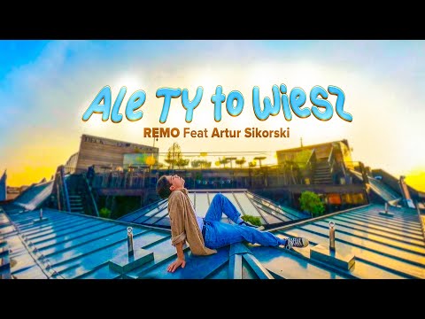 Remo ft. Artur Sikorski - Ale ty to wiesz (prod. Tabb) / teledysk