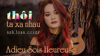 Download lagu 🎸 THÔI TA XA NHAU [ Adieu Sois Heureuse ] Nhạc Pháp Lời Việt ♪ Anh Loan Cover | Lyrics Video mp3