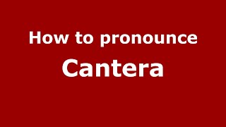 How to pronounce Cantera