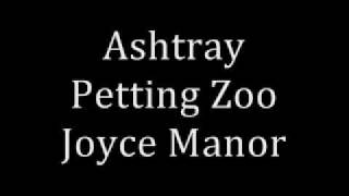 Joyce Manor - Ashtray Petting Zoo