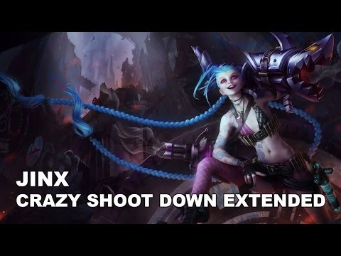 Jinx - Crazy Shoot Down Extended [League of Legends 音 MAD mix]