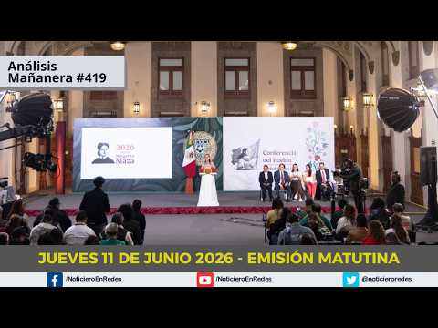 Edición Matutina Jueves 11 de Junio 2026