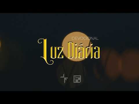 22 de agosto - Devocional Luz Diária