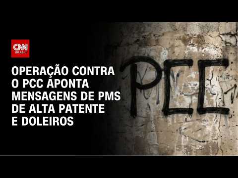 Operação contra o PCC: investigação cita “corrupção sistêmica de policiais” | LIVE CNN