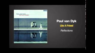 Paul van Dyk - Like A Friend