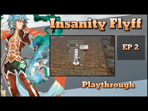 Arcanist Playthrough - Insanity Flyff (Part 2)