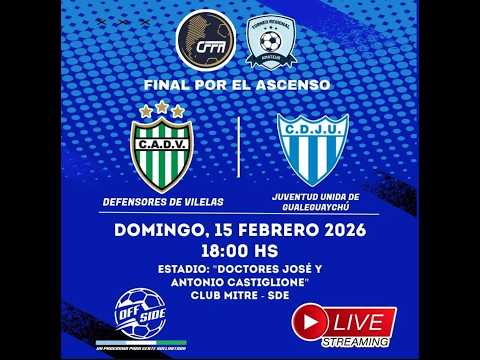 DEFENSORES DE VILELAS VS JUVENTUD UNIDA (G)//FINAL POR EL ASCENSO-TORNEO FEDERAL REGIONAL AMATEUR