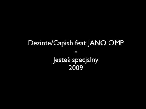 Dezinte/Capish f. Jano (OMP) - Jestes Specjalny