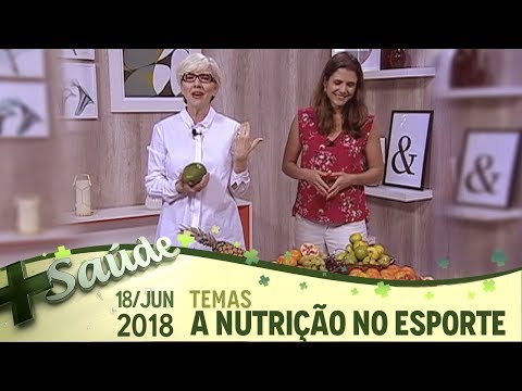 Mais Saúde -18/06/18 - A importância da nutrição na prática esportiva