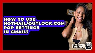 Download the video "How To Use Hotmail/Outlook.com POP Settings In Gmail? - TheEmailToolbox.com"