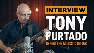 The Story of Tony Furtado