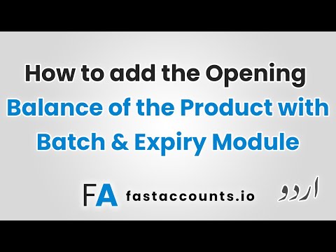 How to add the Opening Balance of the Product with Batch and Expiry Module in Fast Accounts – Urdu