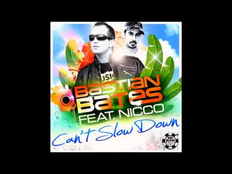Bastian Bates feat Nicco - Cant slow down Remix