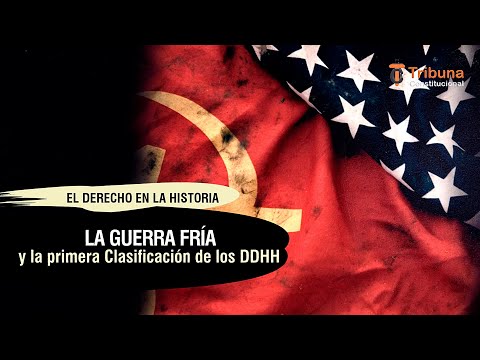 La Guerra Fría y la primera Clasificación de los Derechos Humanos - TC # 547